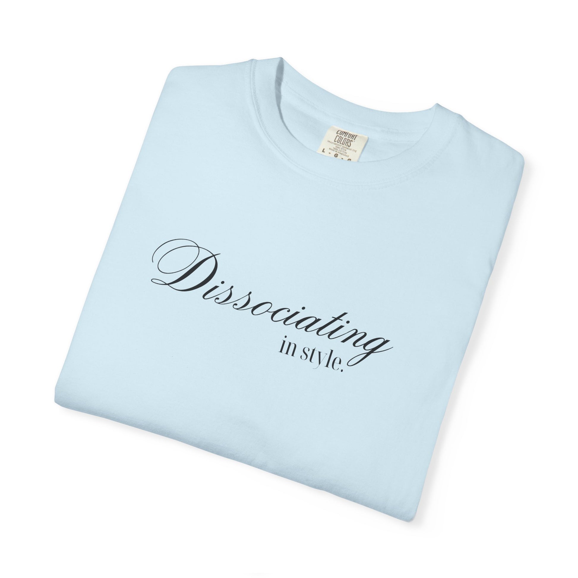 “Dissociating in Style” – Funny Mental Health T-Shirt Casual Wear, Gifts for Mental Health Awareness