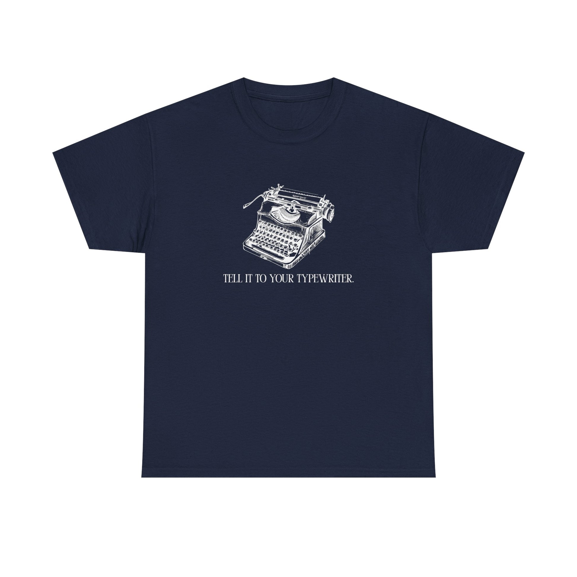 “Tell It to Your Typewriter” – Sarcastic Vintage Writer T-Shirt