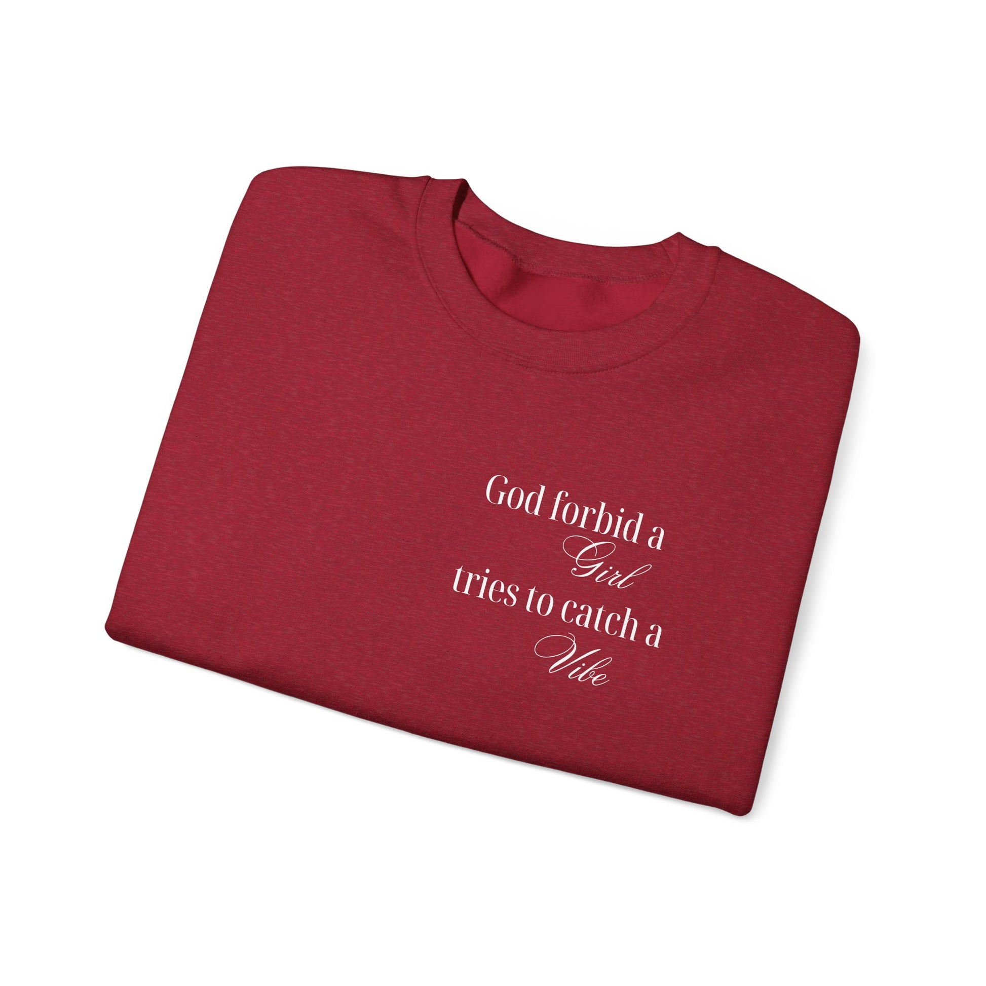 “God Forbid a Girl Tries to Catch a Vibe” – Funny Aesthetic Sweatshirt