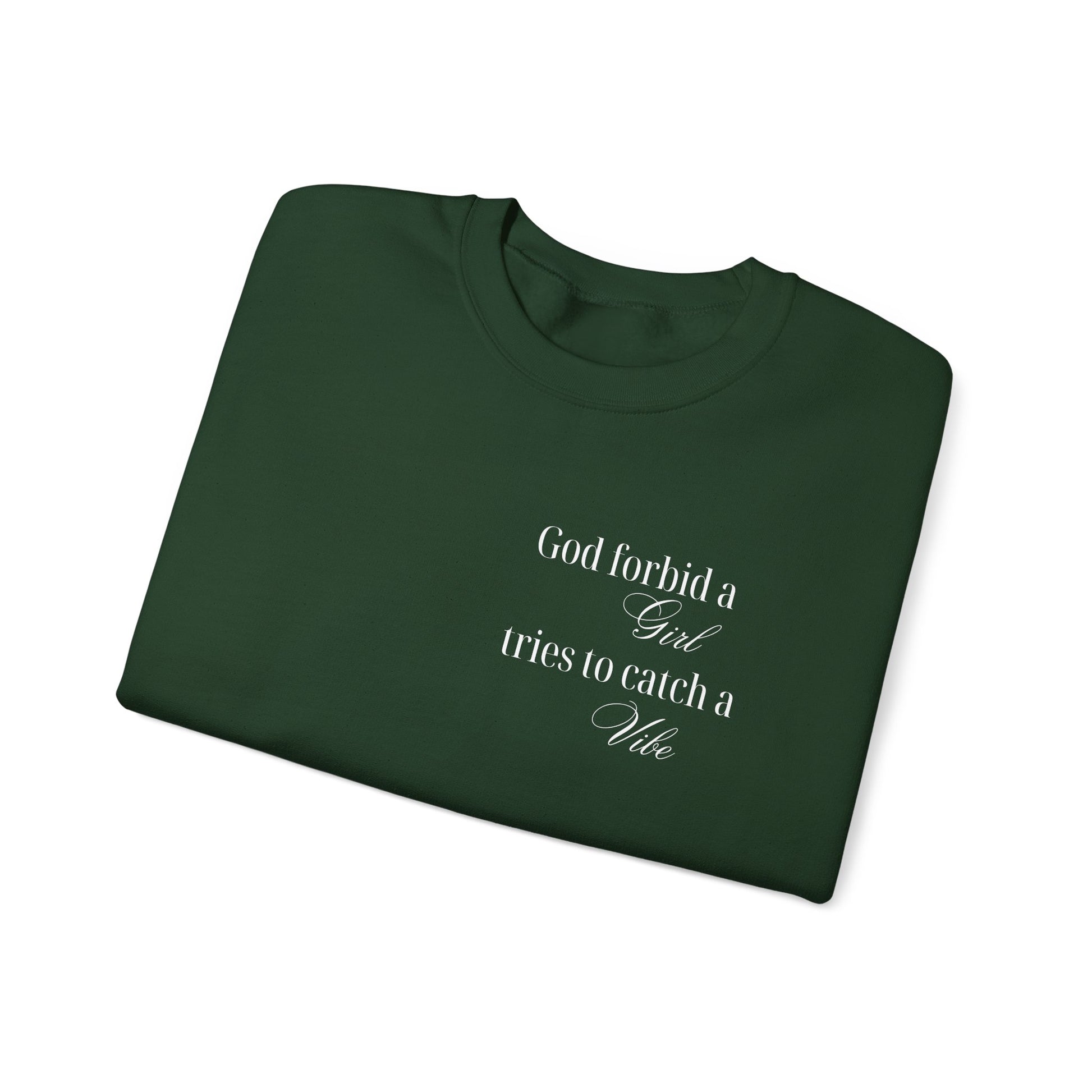 “God Forbid a Girl Tries to Catch a Vibe” – Funny Aesthetic Sweatshirt