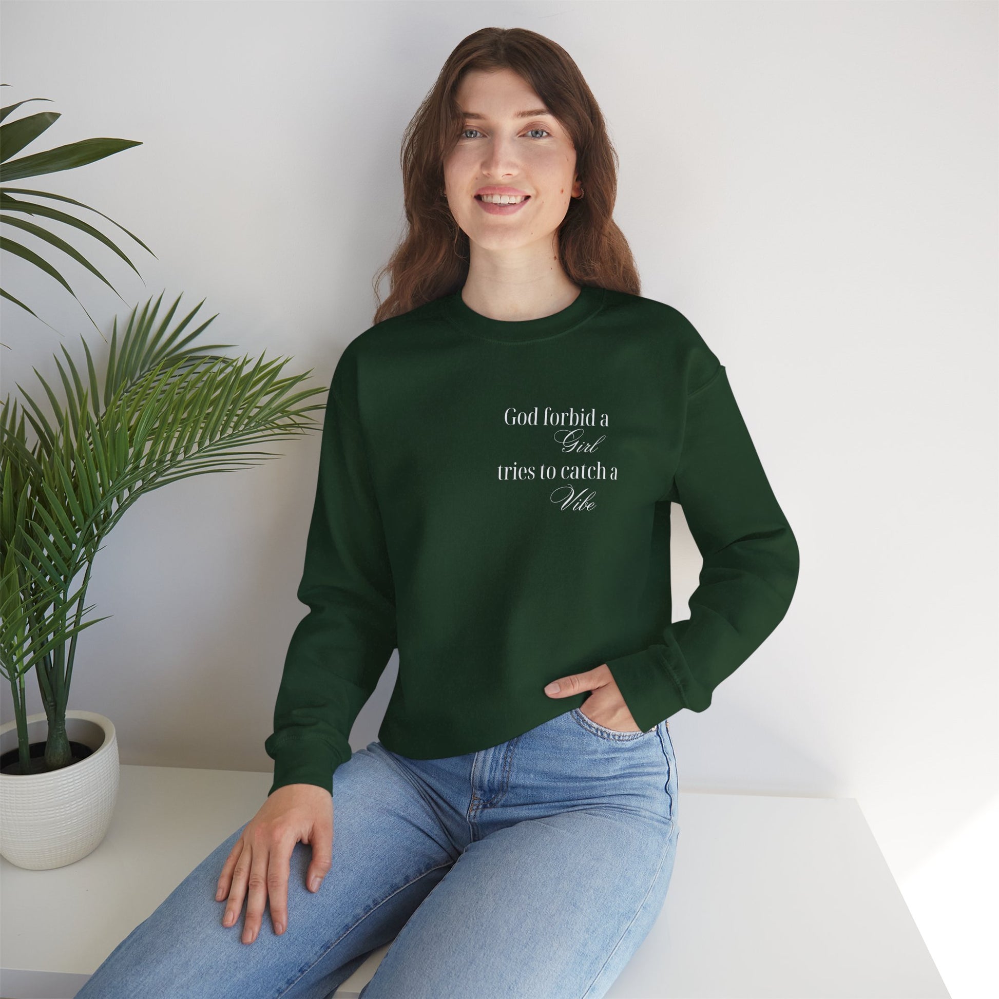 “God Forbid a Girl Tries to Catch a Vibe” – Funny Aesthetic Sweatshirt