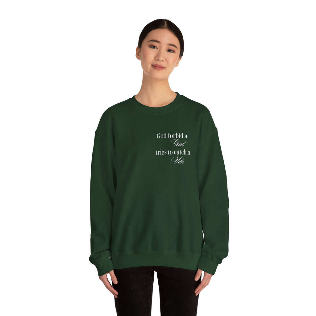 “God Forbid a Girl Tries to Catch a Vibe” – Funny Aesthetic Sweatshirt