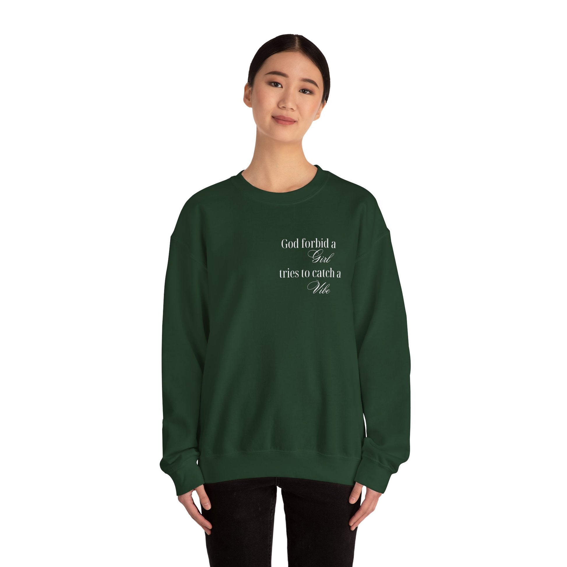 “God Forbid a Girl Tries to Catch a Vibe” – Funny Aesthetic Sweatshirt