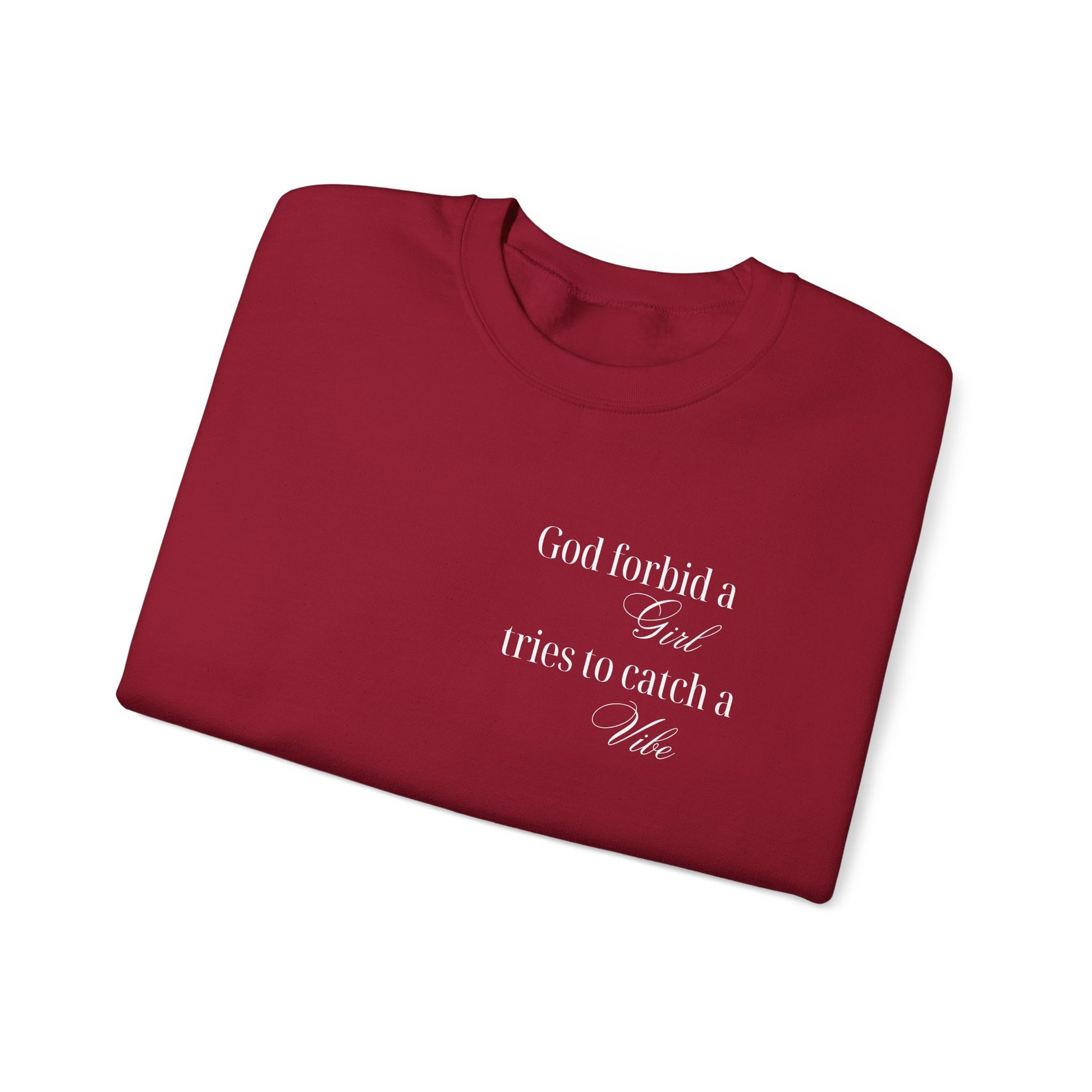 “God Forbid a Girl Tries to Catch a Vibe” – Funny Aesthetic Sweatshirt