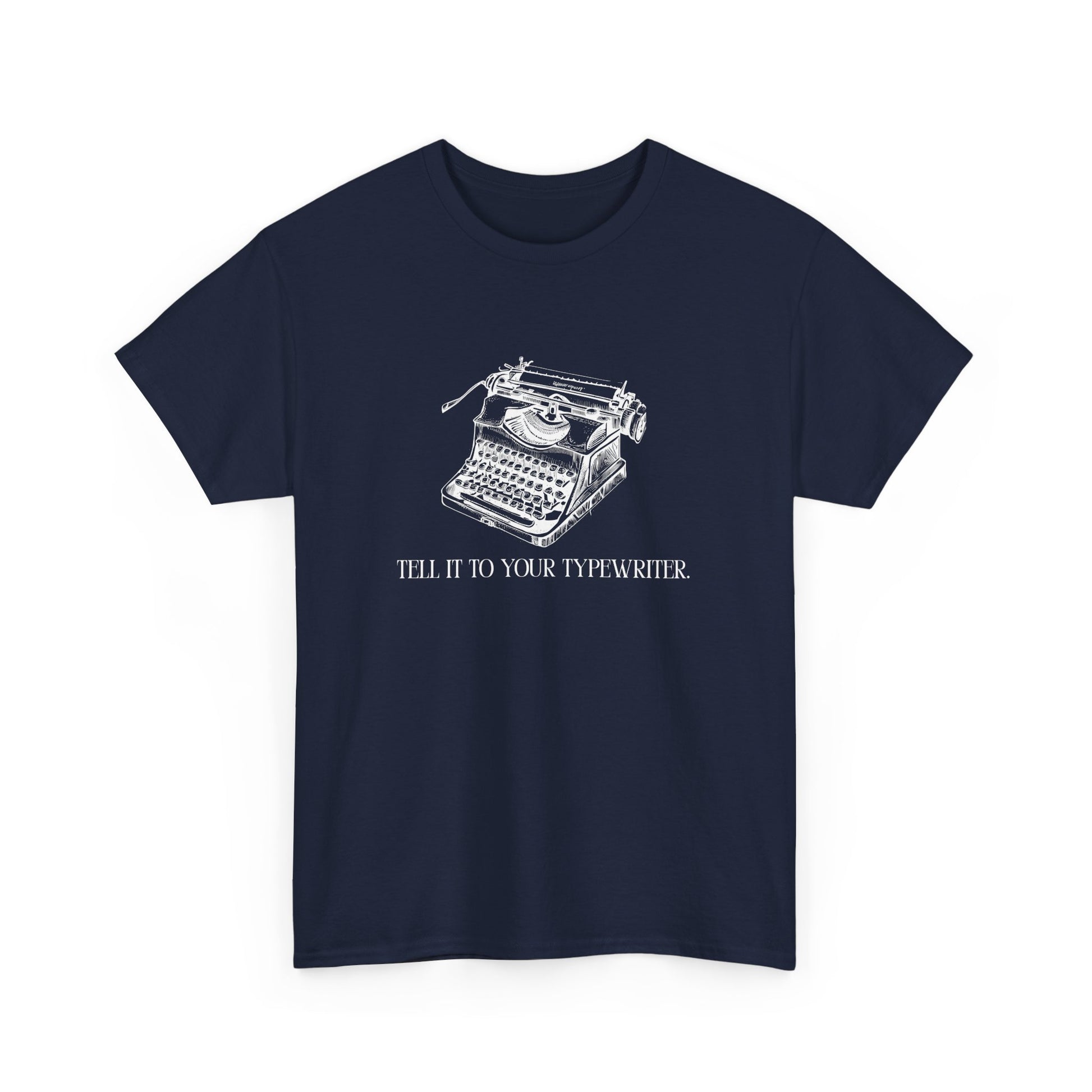 “Tell It to Your Typewriter” – Sarcastic Vintage Writer T-Shirt