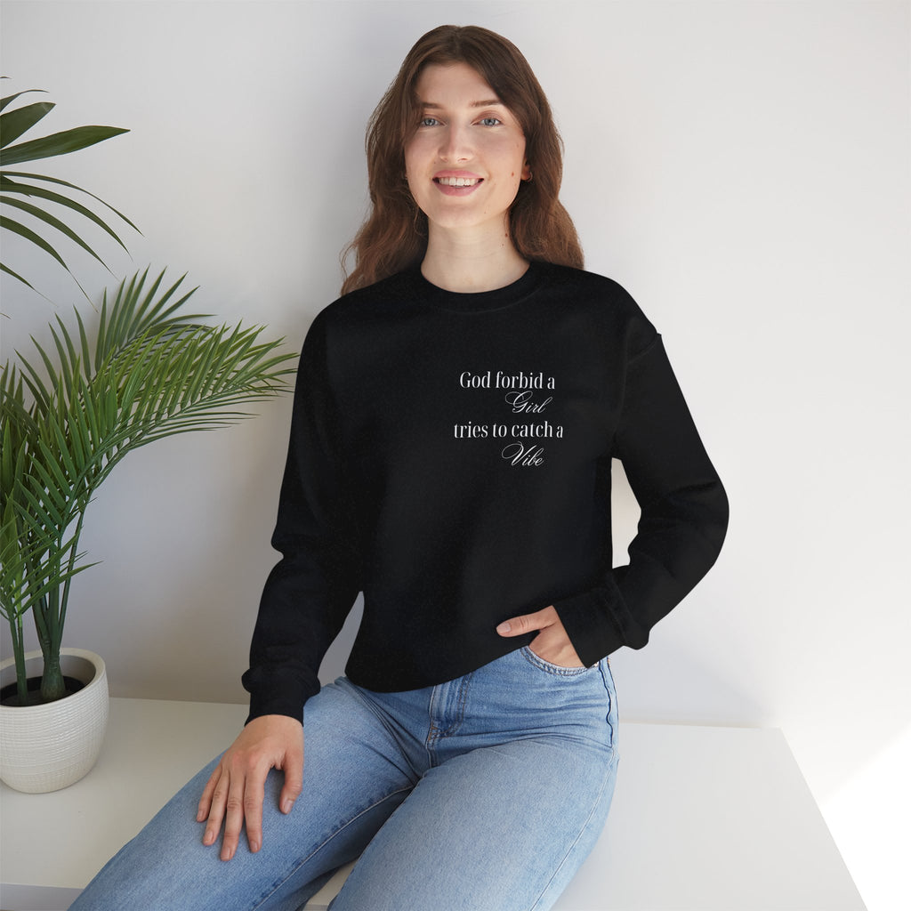 “God Forbid a Girl Tries to Catch a Vibe” – Funny Aesthetic Sweatshirt