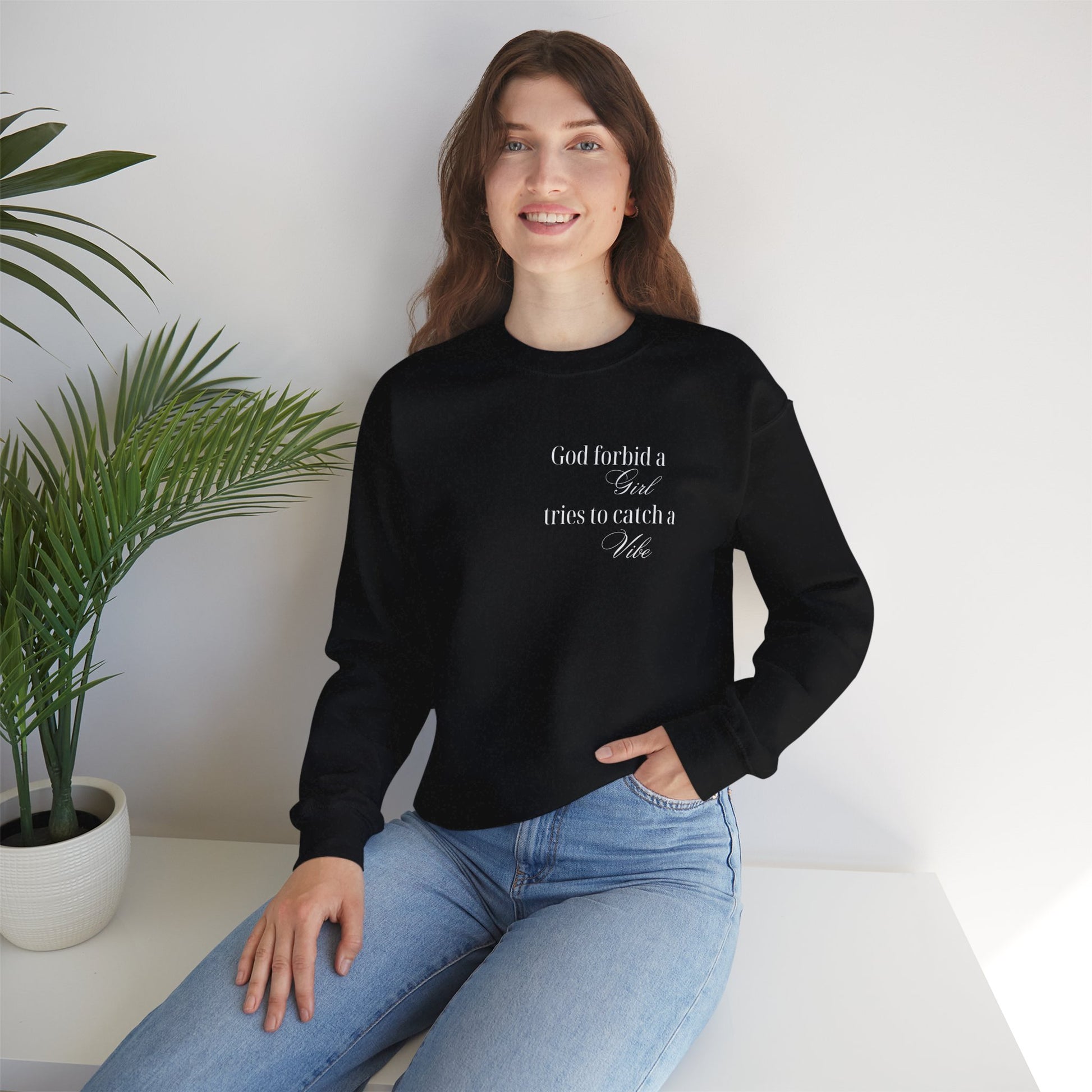 “God Forbid a Girl Tries to Catch a Vibe” – Funny Aesthetic Sweatshirt