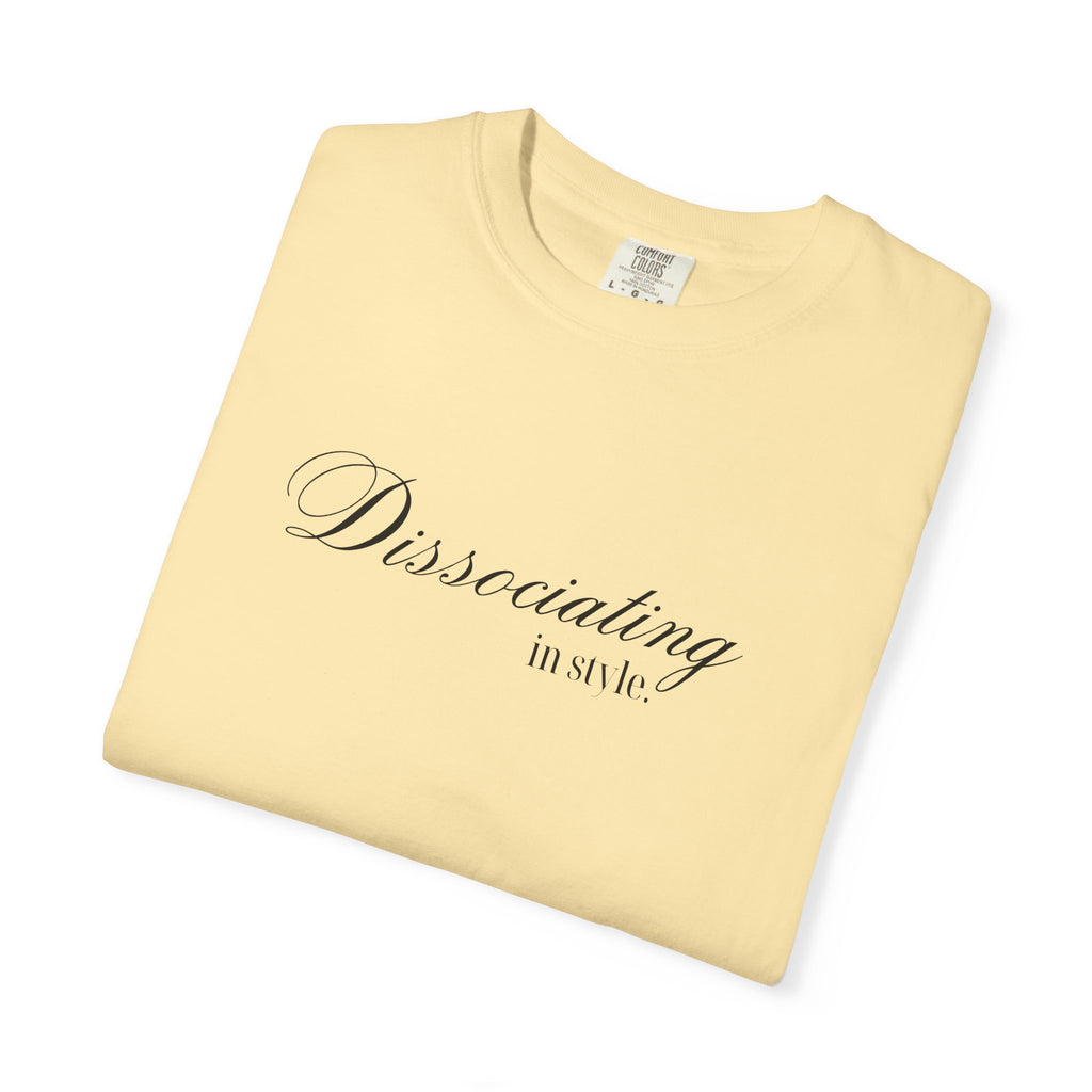 “Dissociating in Style” – Funny Mental Health T-Shirt Casual Wear, Gifts for Mental Health Awareness
