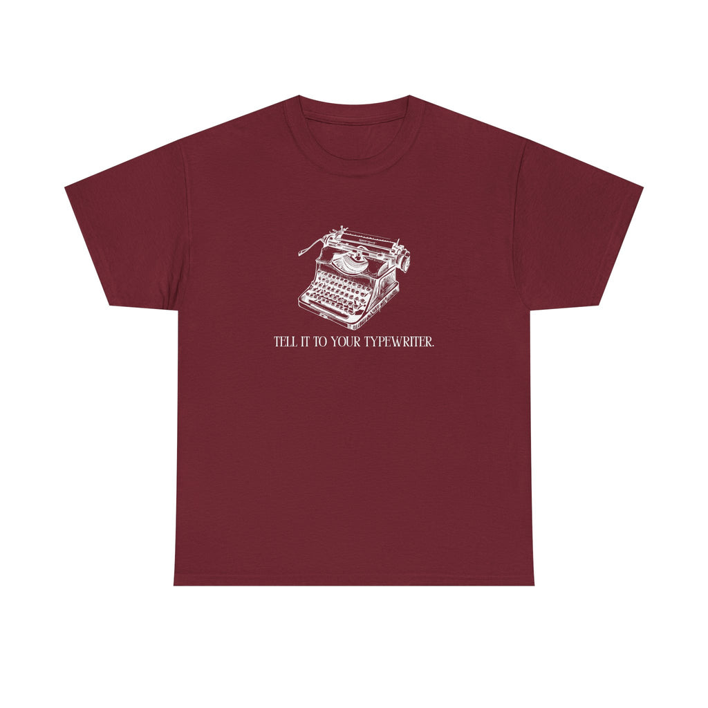“Tell It to Your Typewriter” – Sarcastic Vintage Writer T-Shirt