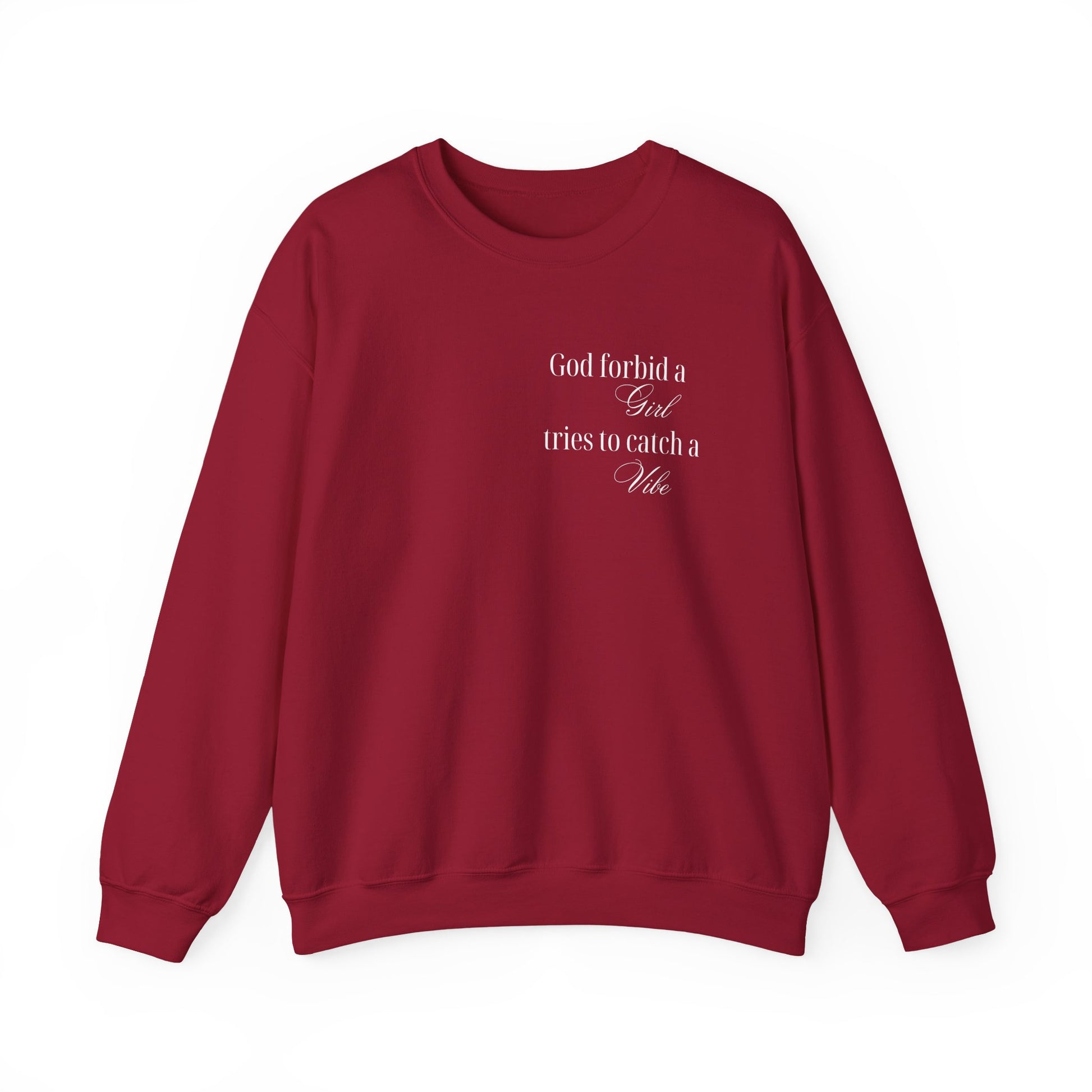 “God Forbid a Girl Tries to Catch a Vibe” – Funny Aesthetic Sweatshirt