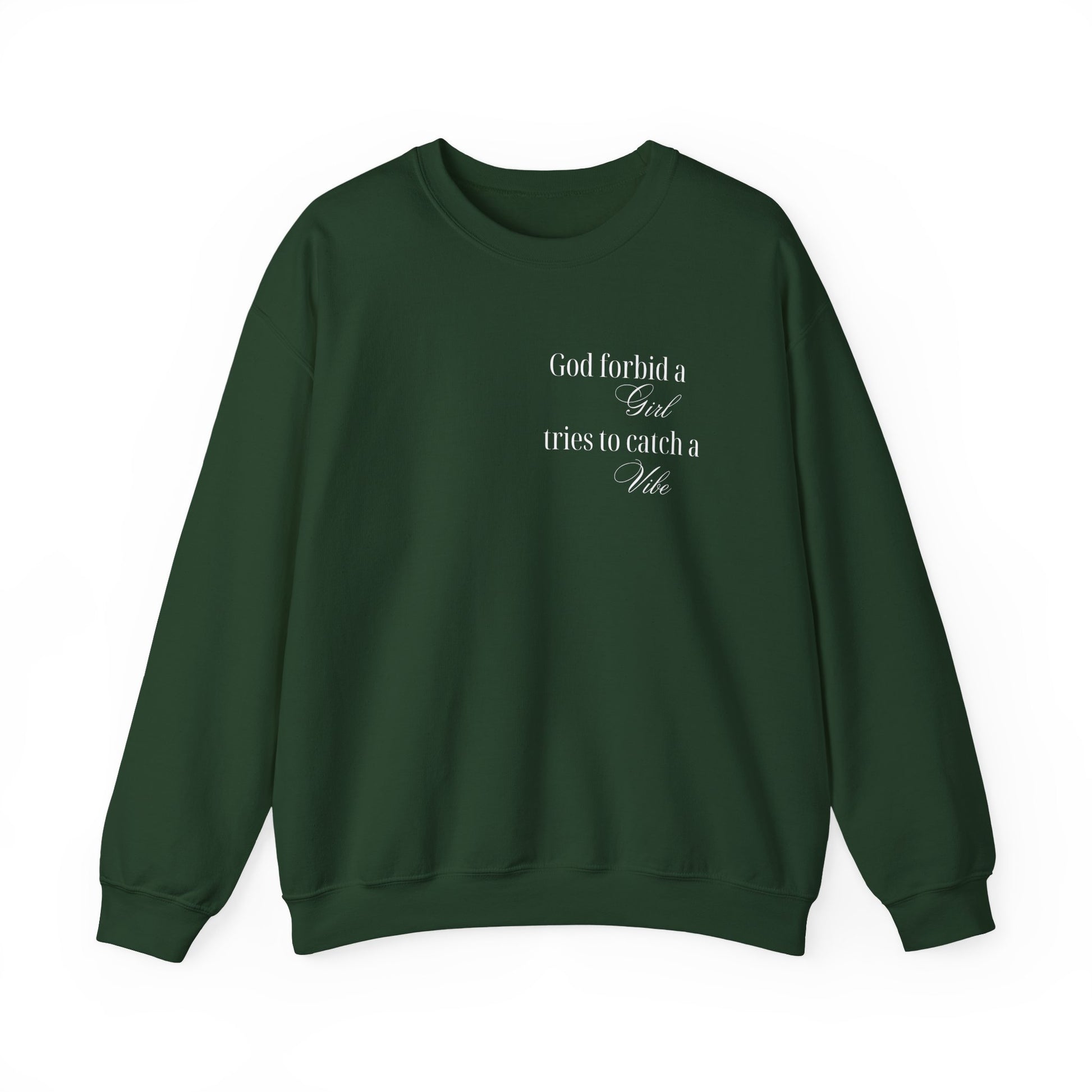 “God Forbid a Girl Tries to Catch a Vibe” – Funny Aesthetic Sweatshirt